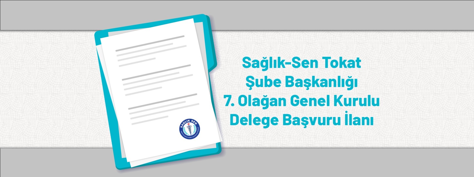 Sağlık-Sen Tokat Şube Başkanlığı 7. Olağan Genel Kurulu Delege Başvuru İlanı
